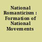 National Romanticism : Formation of National Movements