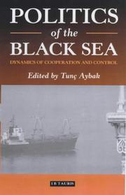 Politics of the Black Sea : dynamics of cooperation and conflict /