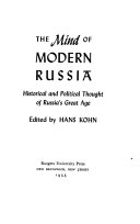 The mind of modern Russia ; historical and political thought of Russia's great age.