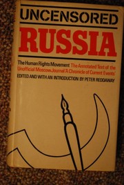 Uncensored Russia: protest and dissent in the Soviet Union ; the unofficial Moscow journal, a Chronicle of current events /