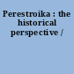 Perestroika : the historical perspective /