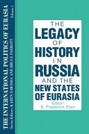 The legacy of history in Russia and the new states of Eurasia /