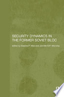 Security dynamics in the former Soviet bloc