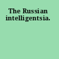 The Russian intelligentsia.