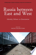 Russia between East and West scholarly debates on Eurasianism /