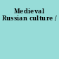 Medieval Russian culture /