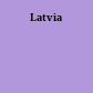 Latvia