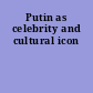 Putin as celebrity and cultural icon