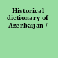 Historical dictionary of Azerbaijan /