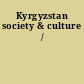 Kyrgyzstan society & culture /