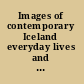 Images of contemporary Iceland everyday lives and global contexts /