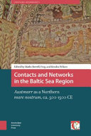 Contacts and Networks in the Baltic Sea Region Austmarr as a Northern Mare Nostrum, ca. 500-1500 CE /