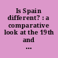 Is Spain different? : a comparative look at the 19th and 20th centuries /