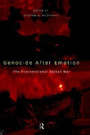 Genocide after emotion : the postemotional Balkan War /