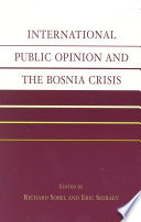 International public opinion and the Bosnia crisis /