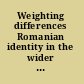 Weighting differences Romanian identity in the wider European context /