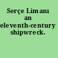 Serçe Limanı an eleventh-century shipwreck.