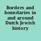 Borders and boundaries in and around Dutch Jewish history