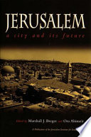 Jerusalem : a city and its future /