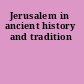 Jerusalem in ancient history and tradition