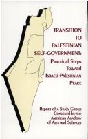 Transition to Palestinian self-government : practical steps toward Israeli-Palestinian peace : report of a study group of the Middle East Program, Committee on International Security Studies, American Academy of Arts and Sciences /