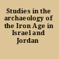 Studies in the archaeology of the Iron Age in Israel and Jordan