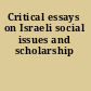 Critical essays on Israeli social issues and scholarship