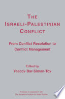 The Israeli-Palestinian conflict from conflict resolution to conflict management /