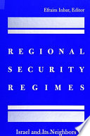 Regional security regimes Israel and its neighbors /