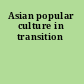 Asian popular culture in transition