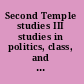 Second Temple studies III studies in politics, class, and material culture /