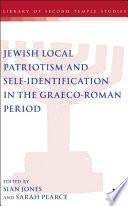 Jewish local patriotism and self-identification in the Graeco-Roman period /