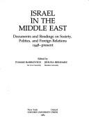 Israel in the Middle East : documents and readings on society, politics, and foreign relations, 1948-present /