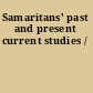 Samaritans' past and present current studies /