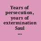 Years of persecution, years of extermination Saul Friedländer and the future of Holocaust studies /