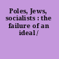 Poles, Jews, socialists : the failure of an ideal /