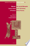 Warsaw : the Jewish metropolis : essays in honor of the 75th birthday of professor Antony Polonsky /