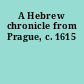 A Hebrew chronicle from Prague, c. 1615