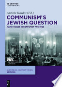 Communism's Jewish question : Jewish issues in communist archives /