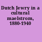 Dutch Jewry in a cultural maelstrom, 1880-1940