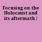 Focusing on the Holocaust and its aftermath /