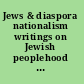 Jews & diaspora nationalism writings on Jewish peoplehood in Europe and the United States /
