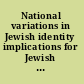 National variations in Jewish identity implications for Jewish education /