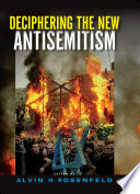 Deciphering the new antisemitism /