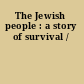 The Jewish people : a story of survival /