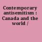 Contemporary antisemitism : Canada and the world /