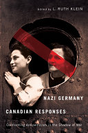 Nazi Germany, Canadian responses confronting antisemitism in the shadow of war /