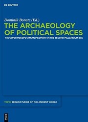 The archaeology of political spaces : the Upper Mesopotamian piedmont in the second millennium BCE /