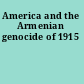 America and the Armenian genocide of 1915