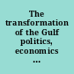 The transformation of the Gulf politics, economics and the global order /